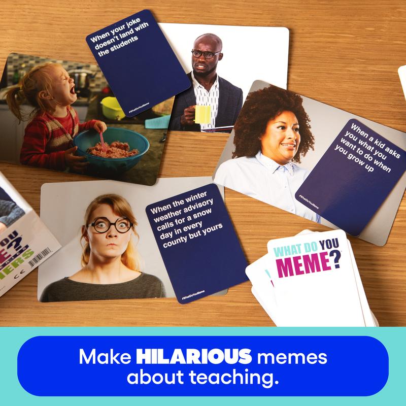 What Do You Meme? Teachers Edition Party Game